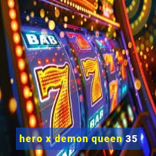 hero x demon queen 35